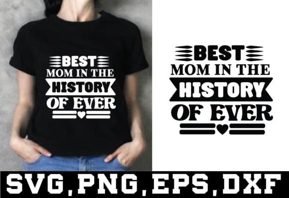 Best Mom in the History of Ever T Shirt Review