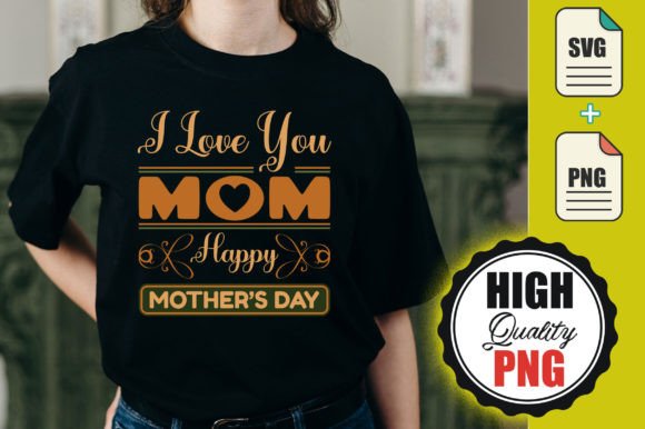 I Love You Mom T-Shirt Design Review