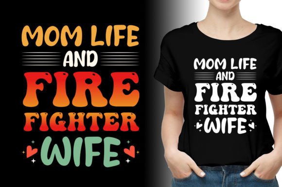 Mom Life and Firefighter Wife T-Shirt Design Review