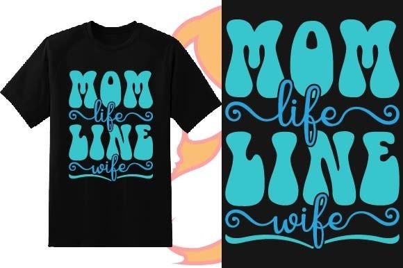 Mom Life Line Wife Mother's Day Design Review