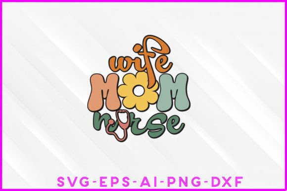 Wife Mom Nurse Groovy Design Review